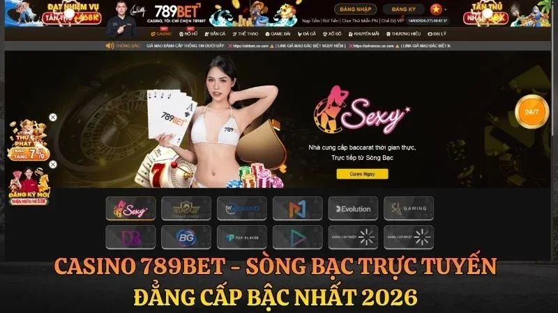Casino 789BET: Đánh Giá Sảnh Live Casino & Kinh Nghiệm Thực Chiến